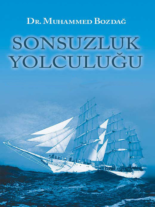 Title details for Sonsuzluk Yolculuğu by Muhammed Bozdağ - Available